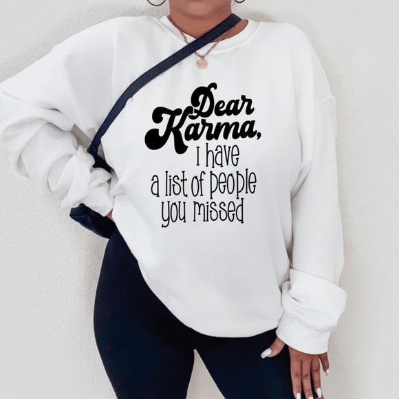 Dear  Karma Crewneck Sweatshirt S-5X, Sassy Shirt - Picture 1 of 2